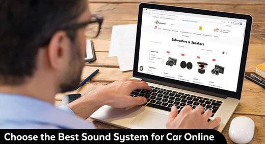 Choose the Best Sound System for Car Online