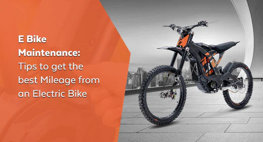 E Bike Maintenance - Tips to get best Mileage from an Eclectic Bike