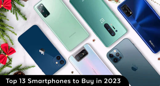 Top 13 Smartphones to Buy in 2023